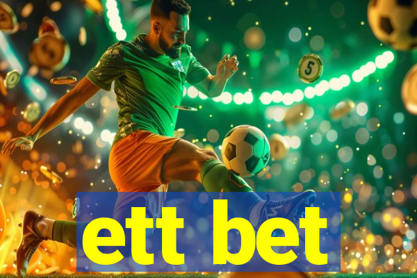 ett bet